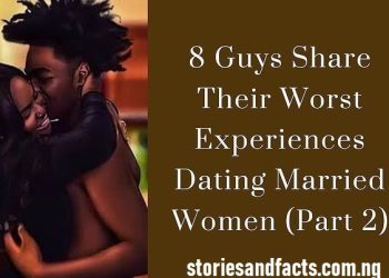 8 Guys Share0ATheir Worst0AExperiences0ADating Married0AWomen Part 2